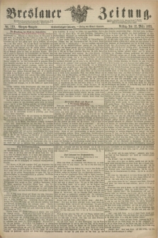 Breslauer Zeitung. Jg.56, Nr. 119 (12 März 1875) - Morgen-Ausgabe + dod.