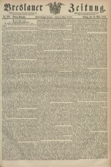 Breslauer Zeitung. Jg.56, Nr. 120 (12 März 1875) - Mittag-Ausgabe