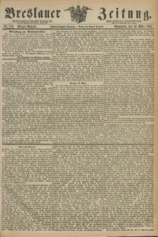 Breslauer Zeitung. Jg.56, Nr. 133 (20 März 1875) - Morgen-Ausgabe + dod.
