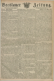 Breslauer Zeitung. Jg.56, Nr. 138 (23 März 1875) - Mittag-Ausgabe