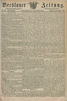 Breslauer Zeitung. Jg.56, Nr. 146 (30 März 1875) - Mittag-Ausgabe