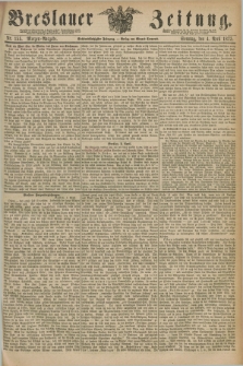 Breslauer Zeitung. Jg.56, Nr. 155 (4 April 1875) - Morgen-Ausgabe + dod.
