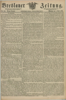 Breslauer Zeitung. Jg.56, Nr. 159 (7 April 1875) - Morgen-Ausgabe