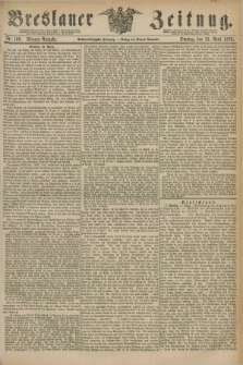 Breslauer Zeitung. Jg.56, Nr. 169 (13 April 1875) - Morgen-Ausgabe + dod.
