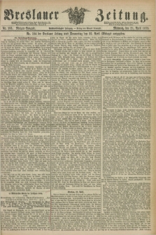 Breslauer Zeitung. Jg.56, Nr. 183 (21 April 1875) - Morgen-Ausgabe + dod.