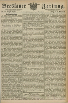 Breslauer Zeitung. Jg.56, Nr. 185 (23 April 1875) - Morgen-Ausgabe + dod.