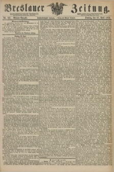 Breslauer Zeitung. Jg.56, Nr. 191 (27 April 1875) - Morgen-Ausgabe + dod.