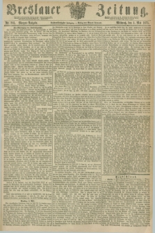 Breslauer Zeitung. Jg.56, Nr. 205 (5 Mai 1875) - Morgen-Ausgabe + dod.