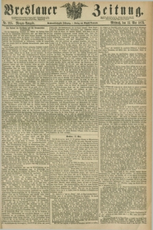 Breslauer Zeitung. Jg.56, Nr. 215 (12 Mai 1875) - Morgen-Ausgabe + dod.