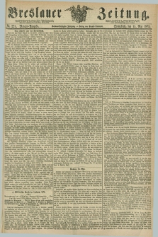 Breslauer Zeitung. Jg.56, Nr. 221 (15 Mai 1875) - Morgen-Ausgabe + dod.
