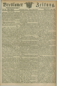 Breslauer Zeitung. Jg.56, Nr. 254 (4 Juni 1875) - Mittag-Ausgabe