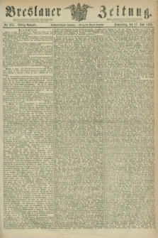Breslauer Zeitung. Jg.56, Nr. 276 (17 Juni 1875) - Mittag-Ausgabe