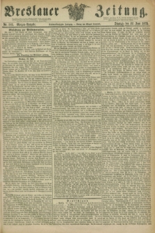 Breslauer Zeitung. Jg.56, Nr. 283 (22 Juni 1875) - Morgen-Ausgabe + dod.