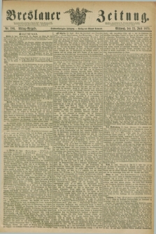Breslauer Zeitung. Jg.56, Nr. 286 (23 Juni 1875) - Mittag-Ausgabe