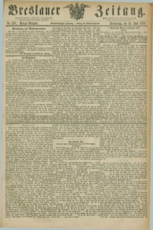 Breslauer Zeitung. Jg.56, Nr. 287 (24 Juni 1875) - Morgen-Ausgabe + dod.