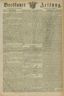Breslauer Zeitung. Jg.56, Nr. 288 (24 Juni 1875) - Mittag-Ausgabe