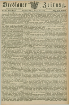 Breslauer Zeitung. Jg.56, Nr. 302 (2 Juli 1875) - Mittag-Ausgabe