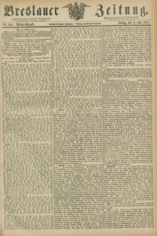 Breslauer Zeitung. Jg.56, Nr. 314 (9 Juli 1875) - Mittag-Ausgabe