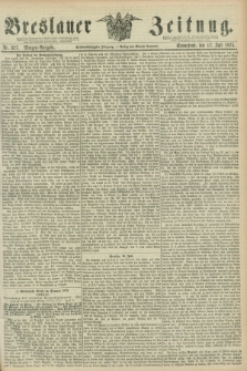 Breslauer Zeitung. Jg.56, Nr. 327 (17 Juli 1875) - Morgen-Ausgabe + dod.
