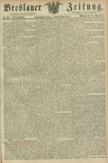 Breslauer Zeitung. Jg.56, Nr. 334 (21 Juli 1875) - Mittag-Ausgabe