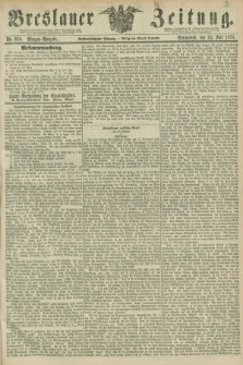 Breslauer Zeitung. Jg.56, Nr. 339 (24 Juli 1875) - Morgen-Ausgabe + dod.
