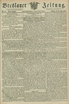 Breslauer Zeitung. Jg.56, Nr. 341 (25 Juli 1875) - Morgen-Ausgabe + dod.