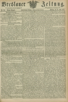 Breslauer Zeitung. Jg.56, Nr. 343 (27 Juli 1875) - Morgen-Ausgabe + dod.
