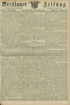 Breslauer Zeitung. Jg.56, Nr. 353 (1 August 1875) - Morgen-Ausgabe + dod.