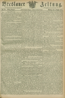 Breslauer Zeitung. Jg.56, Nr. 354 (2 August 1875) - Mittag-Ausgabe