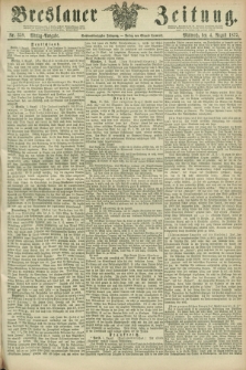 Breslauer Zeitung. Jg.56, Nr. 358 (4 August 1875) - Mittag-Ausgabe