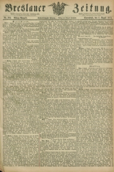 Breslauer Zeitung. Jg.56, Nr. 364 (7 August 1875) - Mittag-Ausgabe
