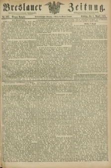 Breslauer Zeitung. Jg.56, Nr. 365 (8 August 1875) - Morgen-Ausgabe + dod.