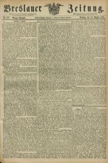 Breslauer Zeitung. Jg.56, Nr. 367 (10 August 1875) - Morgen-Ausgabe + dod.