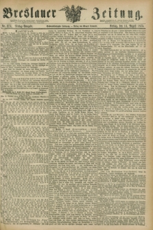 Breslauer Zeitung. Jg.56, Nr. 374 (13 August 1875) - Mittag-Ausgabe