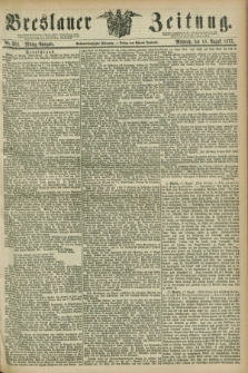 Breslauer Zeitung. Jg.56, Nr. 382 (18 August 1875) - Mittag-Ausgabe