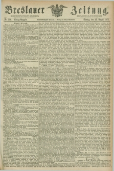 Breslauer Zeitung. Jg.56, Nr. 390 (23 August 1875) - Mittag-Ausgabe