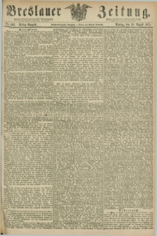 Breslauer Zeitung. Jg.56, Nr. 402 (30 August 1875) - Mittag-Ausgabe