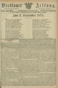 Breslauer Zeitung. Jg.56, Nr. 407 (3 September 1875) - Morgen-Ausgabe + dod.