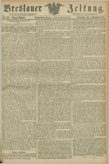 Breslauer Zeitung. Jg.56, Nr. 409 (4 September 1875) - Morgen-Ausgabe + dod.
