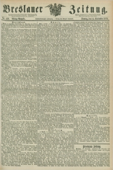 Breslauer Zeitung. Jg.56, Nr. 426 (14 September 1875) - Mittag-Ausgabe