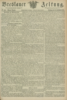 Breslauer Zeitung. Jg.56, Nr. 435 (19 September 1875) - Morgen-Ausgabe + dod.