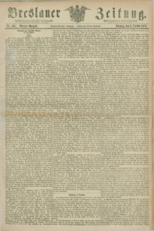 Breslauer Zeitung. Jg.56, Nr. 461 (5 October 1875) - Morgen-Ausgabe + dod.