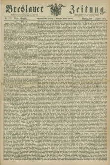 Breslauer Zeitung. Jg.56, Nr. 472 (11 October 1875) - Mittag-Ausgabe