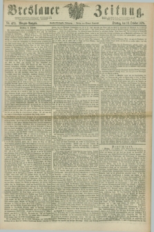 Breslauer Zeitung. Jg.56, Nr. 473 (12 October 1875) - Morgen-Ausgabe + dod.
