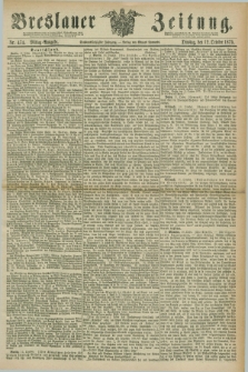 Breslauer Zeitung. Jg.56, Nr. 474 (12 October 1875) - Mittag-Ausgabe