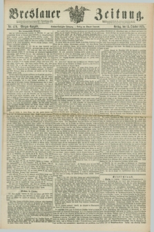 Breslauer Zeitung. Jg.56, Nr. 479 (15 October 1875) - Morgen-Ausgabe + dod.