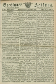 Breslauer Zeitung. Jg.56, Nr. 485 (10 October 1875) - Morgen-Ausgabe + dod.