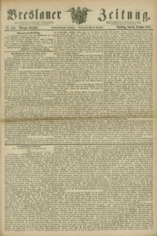 Breslauer Zeitung. Jg.56, Nr. 495 (24 October 1875) - Morgen-Ausgabe + dod.