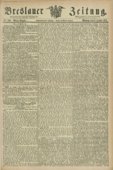 Breslauer Zeitung. Jg.56, Nr. 500 (27 October 1875) - Mittag-Ausgabe