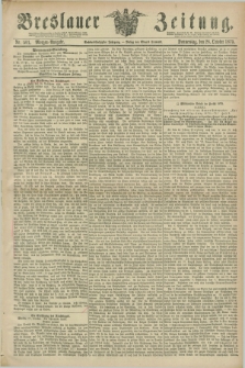 Breslauer Zeitung. Jg.56, Nr. 501 (28 October 1875) - Morgen-Ausgabe + dod.
